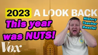 History Teacher Reacts to the Year 2023 | 2023, in 7 Minutes | Vox
