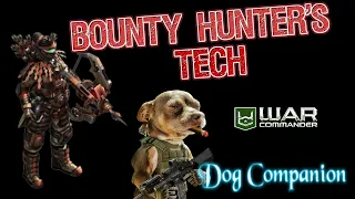 War Commander - Bounty Hunter Latest Tech: Dog Companion..