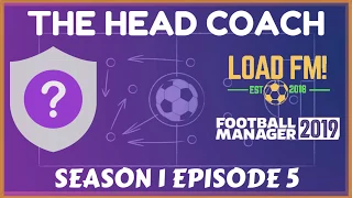 FM19 | The Head Coach | S1 E5 - UNEMPLOYED... AGAIN! | Football Manager 2019
