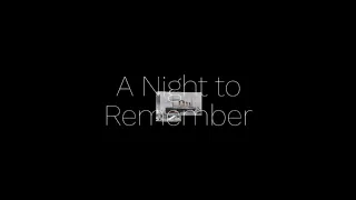 A Night to Remember - part 1