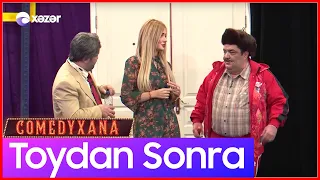 Toydan Sonra | Comedyxana 14-cü Bölümdən