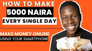 How To Make 5000 NAIRA Every Day Using Your Smartphone In Nigeria|Make Money Online In Nigeria Fast