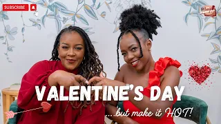 Valentines Day... but make it HOT ! | Episode 127