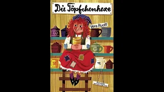 Die Töpfchenhexe von Vera Ruoff (1972) - vorgelesen von Alex - Teil 6 (letzter Teil)