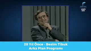 Besim Tibuk - Arka Plan Programı