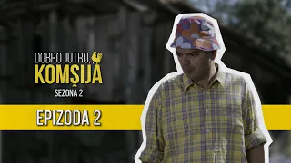 DOBRO JUTRO KOMŠIJA (SEZONA 2) - 2 EPIZODA