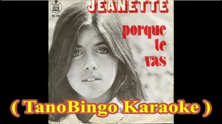 Jeanette - Porque te vas ( TanoBingo Karaoke )