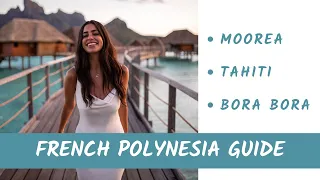 FRENCH POLYNESIA VACATION TIPS & GUIDE