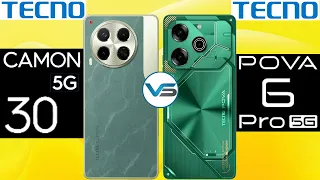 Tecno Camon 30 5G VS Tecno Pova 6 Pro 5G | Tecno Pova 6 Pro 5G VS Tecno Camon 30 5G