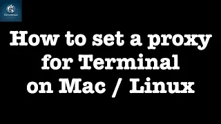 How to set a proxy for Terminal on Mac and Linux