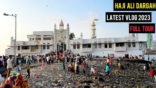 Haji Ali Dargah Mumbai Vlog 2023 | Full Dargah Tour | Haji Ali Dargah