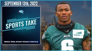 Sports Take with Derrick Gunn, Barrett Brooks & Rob Ellis | Tuesday September 13th, 2022