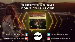 DNZF785 // SCHIZOOFR3NIK & DJ NILLOS - DON'T DO IT ALONE (Official Video DNZ Records)