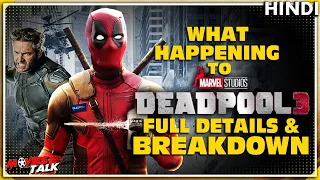 DEADPOOL 3 : Film Not Happening In MCU? [Explained In Hindi]