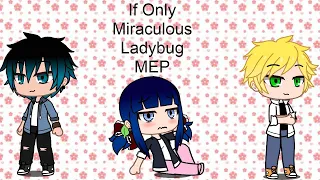 If Only Miraculous Ladybug MEP | Lukanette vs Adrienette | If Only MEP | Strict | 28/28 | Gacha Club