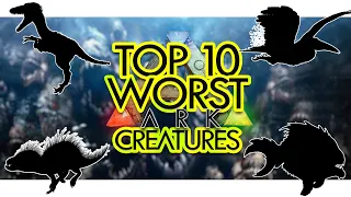 Top 10 WORST Creatures in ARK Survival Evolved (Community Voted)