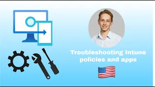 Troubleshooting Intune policies and apps