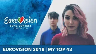 Eurovision 2018 | My Top 43 (After Show) (Reupload)