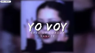 Yo Voy Voy - Sped Up | Daddy Yankee