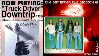 (Doctor) Downtrip - Truck Driver  [1976 Hard Rock Brussels Belgium]