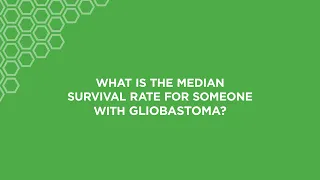 Understanding Glioblastoma Survival Rates | Brain Tumor Clinical Trial Q&A