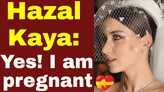 Hazal Kaya has confirmed that she is pregnant