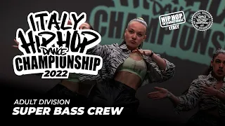 SUPER BASS CREW - Adult Division | Italy Hip Hop Dance Championship 2022