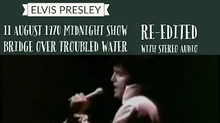 Elvis Presley - Bridge Over Troubled Water - 11 August 1970 MS - Re-edited with Stereo audio