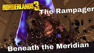 Borderlands 3 - Beneath the Meridian - The Rampager Bossfight - Walkthrough