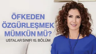 Öfkeden Özgürleşmek Mümkün Mü? | Ustalar Sınıfı 15. Bölüm | Nevşah Fidan Karamehmet