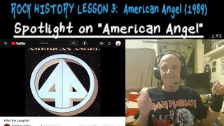 ROCK HISTORY LESSON 3: American Angel (1989) (A ROCK ON DUDEZ Ver. 3 PRODUCTION)...