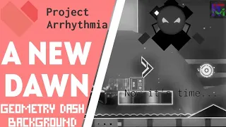 A New Dawn by Teminite - but the background is Geometry Dash | Project Arrhythmia