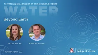 Water: Beyond Earth - The 16th Annual College of Science Lecture Series (1/5)