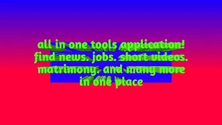 all in one tools application! find news. jobs. short videos. matrimony. and many more in one place