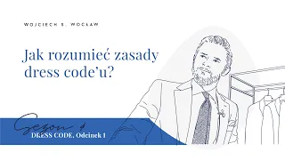 Odcinek 1. Jak rozumieć zasady dress code'u?