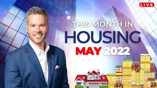 This Month in Housing  - May 2022