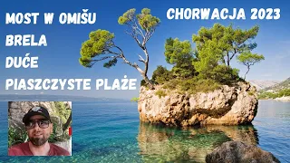 Chorwacja! Brela - najpiękniejsze miejsce? Czy są piaszczyste plaże? Co z mostem w Omišu? vlog #4