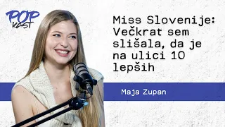 POP TV | POPKAST: Maja Zupan | Miss Slovenije: Večkrat sem slišala, da je na ulici 10 lepših