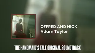 Offred and Nick | The Handmaid's Tale Original Soundtrack by Adam Taylor