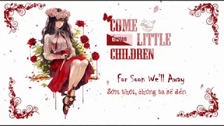 ♪♪ Nightcore - Come little children - Nightcore [ Lyrics + Vietsub ] ♪♪ [Erutan]