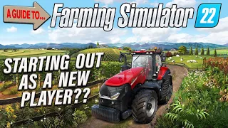 FARMING SIMULATOR 22 ‘GUIDE FOR NEW PLAYERS’ INFO SHARING, TOP TIPS & MORE!