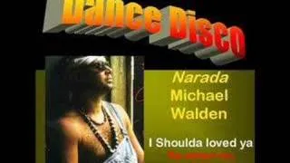 Narada Michael Walden : I shoulda loved ya (Re-edit)