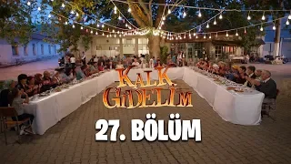 Kalk Gidelim 27. Bölüm