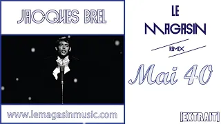 Jacques Brel - Mai 40 (Le Magasin Remix) [EXTRAIT]