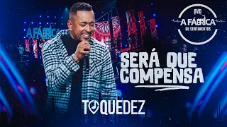 Toque Dez  - Será que compensa (DVD A FÁBRICA DE SENTIMENTOS)