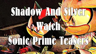 Shadow And Silver Watch Sonic Prime Teasers