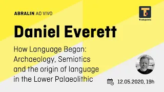 Daniel Everett (em português) - "Archeology, Semiotics, and the Origin of Language"