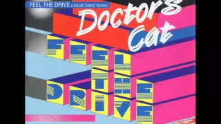 Doctor's Cat "Feel the Drive (House Drive Mix) Rare!