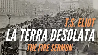 THE FIRE SERMON - La TERRA DESOLATA di T.S. ELIOT e il correlativo oggettivo