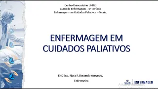 AULA REMOTA21/1 - CUIDADOS PALIATIVOS ENFERMAGEM - ASPECTOS BIOÉTICOS. ENFERMAGEM UNIRG.